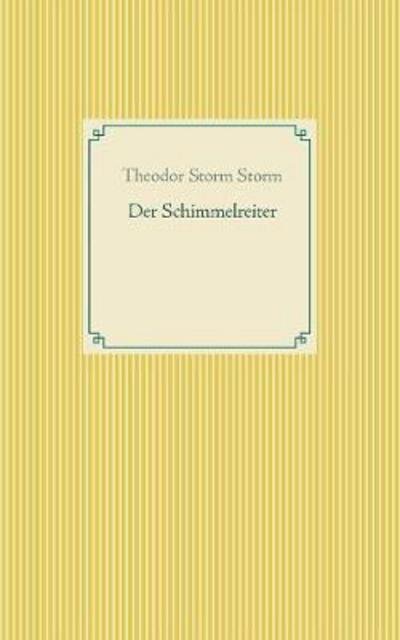Der Schimmelreiter: Band 38 - Theodor Storm - Bücher - Books on Demand - 9783743175112 - 13. November 2019