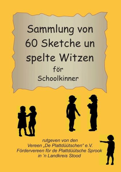 Sammlung von 60 Sketche un spelte Witzen foer Schoolkinner - - Livros - Books on Demand - 9783750427112 - 16 de dezembro de 2019