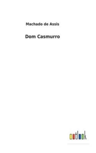 Cover for Machado De Assis · Dom Casmurro (Gebundenes Buch) (2022)