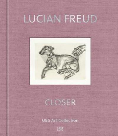 Cover for Kold · Lucian Freud: Closer. UBS Art Collection (Gebundenes Buch) (2017)