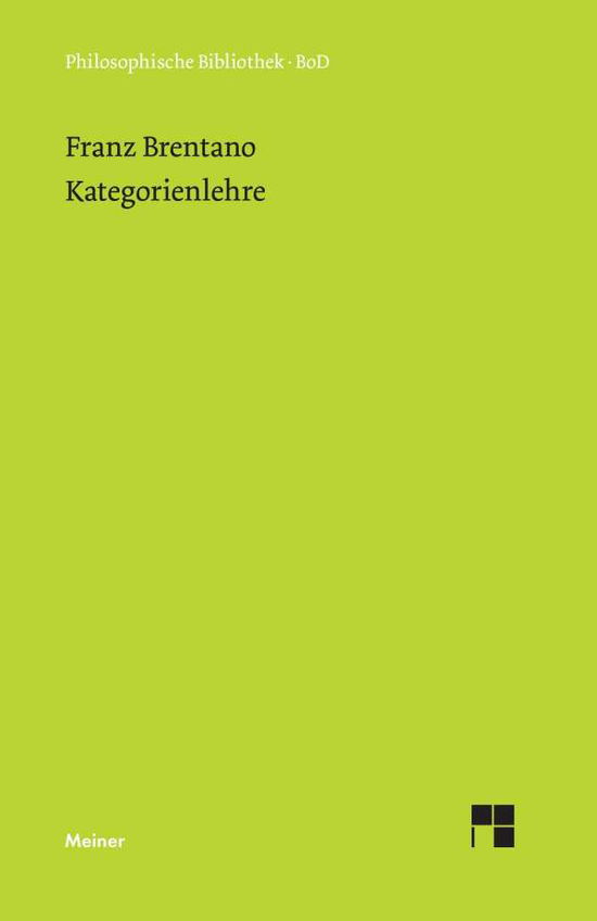 Kategorienlehre - Franz Brentano - Books - Felix Meiner Verlag - 9783787300112 - 1985