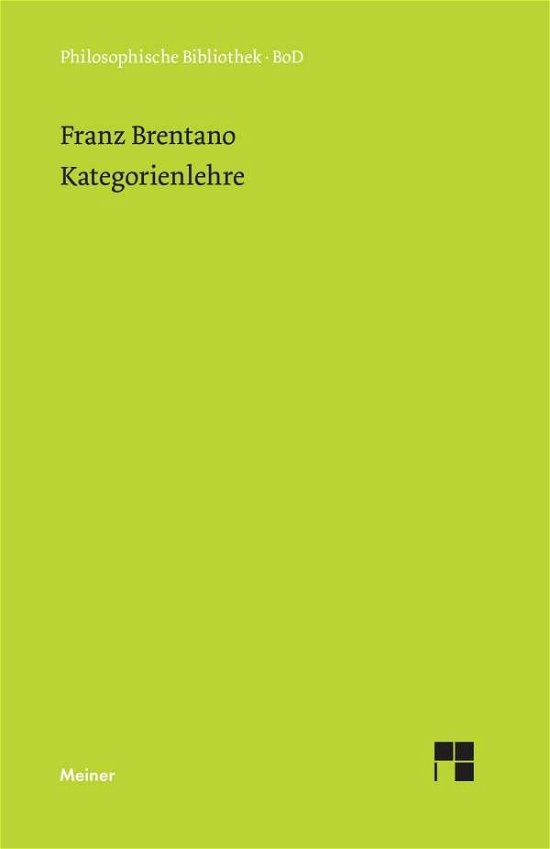 Kategorienlehre - Franz Brentano - Livros - Felix Meiner Verlag - 9783787300112 - 1985