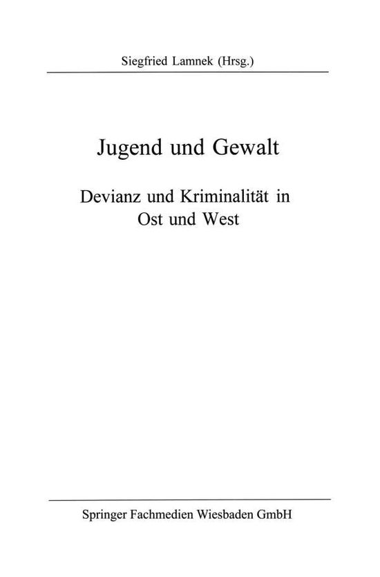 Cover for Siegfried Lamnek · Jugend Und Gewalt: Devianz Und Kriminalitat in Ost Und West (Paperback Book) [1995 edition] (1995)