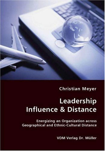 Cover for Christian Meyer · Leadership Influence &amp; Distance - Energizing an Organization Across Geographical and Ethnic-cultural Distance (Paperback Book) (2007)