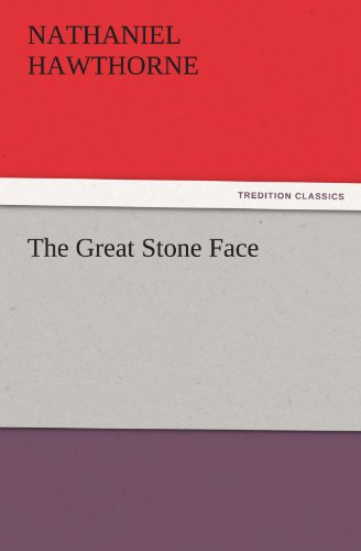 The Great Stone Face (Tredition Classics) - Nathaniel Hawthorne - Books - tredition - 9783842427112 - November 6, 2011