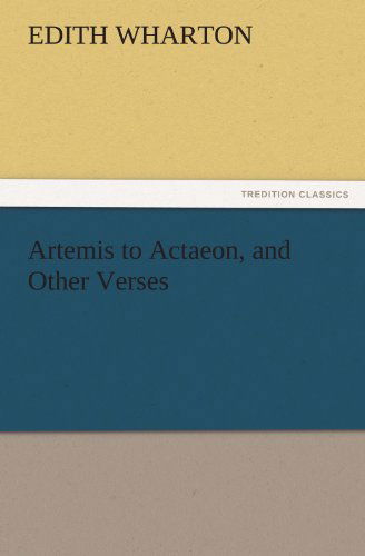 Cover for Edith Wharton · Artemis to Actaeon, and Other Verses (Tredition Classics) (Paperback Bog) (2011)