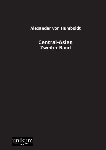 Central-asien - Alexander Von Humboldt - Books - UNIKUM - 9783845710112 - December 19, 2012