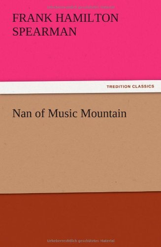 Cover for Frank H. Spearman · Nan of Music Mountain (Pocketbok) (2012)