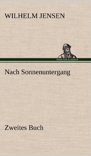 Cover for Wilhelm Jensen · Nach Sonnenuntergang - Zweites Buch (Hardcover Book) [German edition] (2012)
