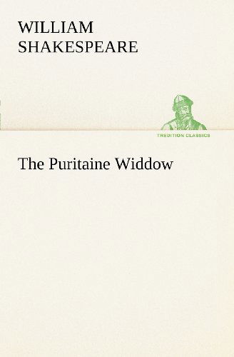 Cover for Shakespeare (Spurious and Doubtful Works) · The Puritaine Widdow (Tredition Classics) (Paperback Book) (2012)