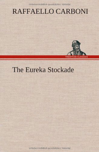 Cover for Raffaello Carboni · The Eureka Stockade (Hardcover Book) (2012)