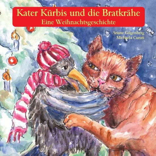 Cover for Ariane Gilgenberg · Kater Kurbis und die Bratkrahe (Paperback Book) (2019)