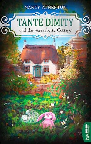 Cover for Nancy Atherton · Tante Dimity und das verzauberte Cottage (Bog) (2022)
