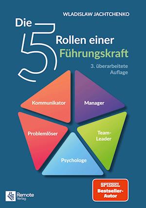 Die 5 Rollen einer F?hrungskraft - Wladislaw Jachtchenko - Bücher - Remote Verlag - 9783948642112 - 23. September 2021