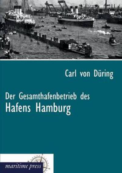 Cover for Carl Von During · Der Gesamthafenbetrieb des Hafens Hamburg (Paperback Book) [German edition] (2012)