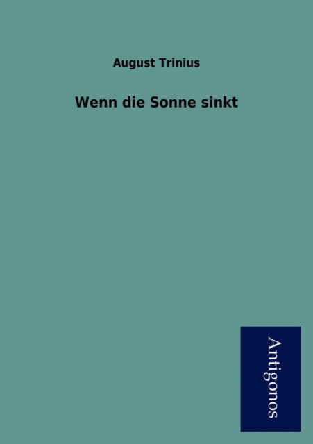 Cover for August Trinius · Wenn Die Sonne Sinkt (Paperback Book) [German edition] (2012)