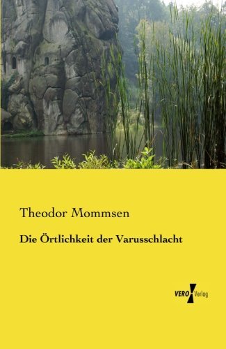 Cover for Theodor Mommsen · Die OErtlichkeit der Varusschlacht (Taschenbuch) [German edition] (2019)