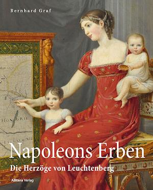 Cover for Bernhard Graf · Napoleons Erben in Bayern (Hardcover Book) (2021)