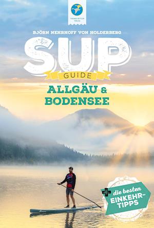 Cover for Björn Nehrhoff von Holderberg · SUP-Guide Allgäu &amp; Bodensee (Book) (2023)