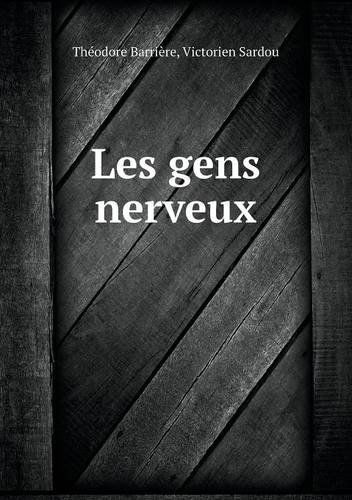 Cover for Victorien Sardou · Les Gens Nerveux (Paperback Book) [French edition] (2014)