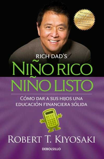 Cover for Robert T. Kiyosaki · Nino rico, nino listo: Como dar a sus hijos una educacion financiera solida / Ri ch Kid Smart Kid: Giving Your Child a Financial Head Start (Taschenbuch) (2018)