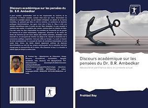 Cover for Prohlad Roy · Discours académique sur les pensées du Dr. B.R. Ambedkar (Paperback Book) (2020)