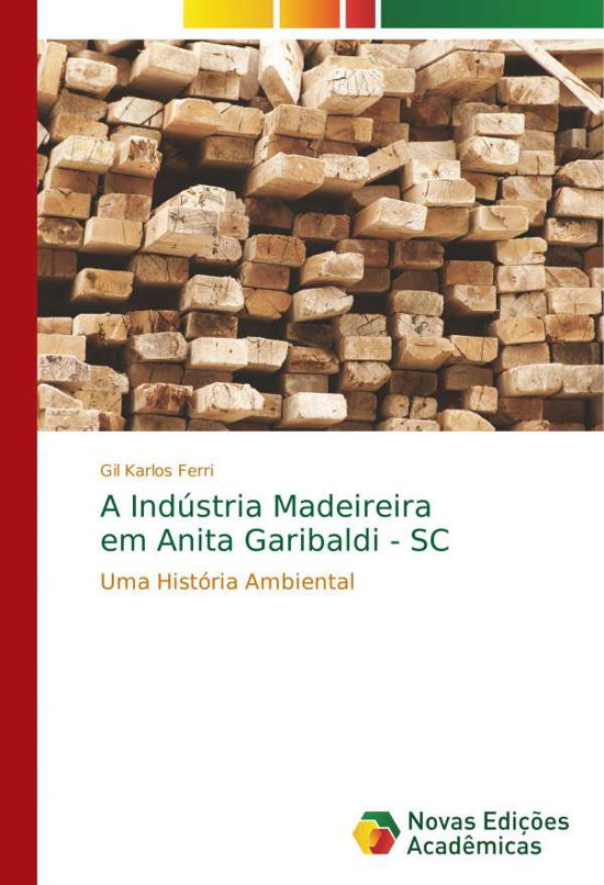 Cover for Ferri · A Indústria Madeireira em Anita G (Bok) (2017)