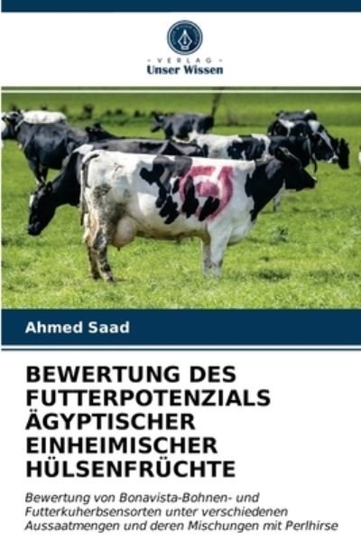 Cover for Ahmed Saad · Bewertung Des Futterpotenzials AEgyptischer Einheimischer Hulsenfruchte (Taschenbuch) (2021)