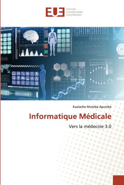 Cover for Eustache Muteba Ayumba · Informatique Medicale (Paperback Book) (2021)