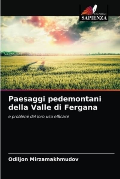 Cover for Odiljon Mirzamakhmudov · Paesaggi pedemontani della Valle di Fergana (Pocketbok) (2021)