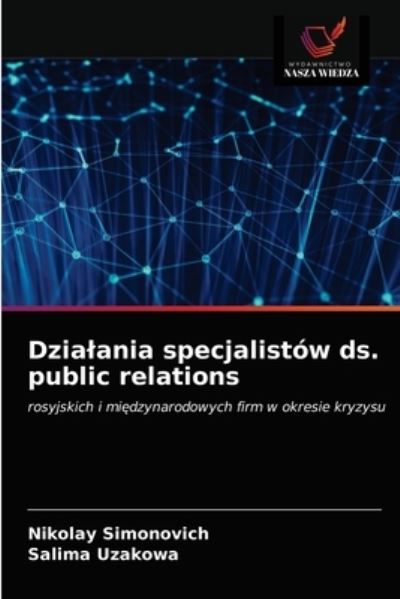 Dzialania specjalistow ds. public relations - Nikolay Simonovich - Books - Wydawnictwo Nasza Wiedza - 9786203605112 - April 15, 2021
