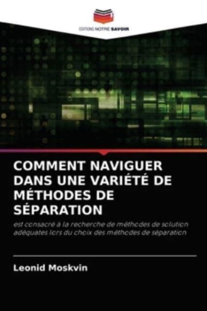 Cover for Leonid Moskvin · Comment Naviguer Dans Une Variete de Methodes de Separation (Paperback Book) (2021)
