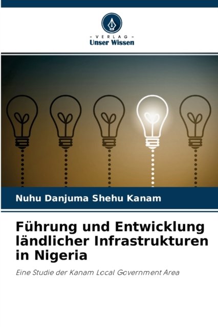 Cover for Nuhu Danjuma Shehu Kanam · Fuhrung und Entwicklung landlicher Infrastrukturen in Nigeria (Pocketbok) (2021)
