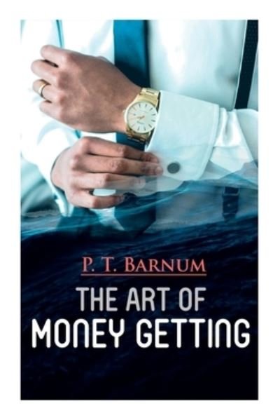 Cover for P T Barnum · The Art of Money Getting (Taschenbuch) (2020)
