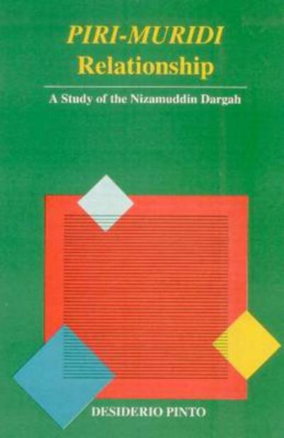 Cover for Desiderio Pinto · Piri-Muridi Relationship: A Study of the Nizamuddin Dargah (Hardcover bog) (2023)