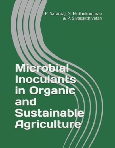 Cover for N Muthukumaran · Microbial Inoculants in Organic and Sustainable Agriculture (Paperback Book) (2021)