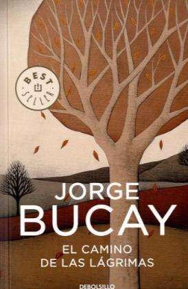 Cover for Jorge Bucay · El camino de las lagrimas (Pocketbok) (2019)