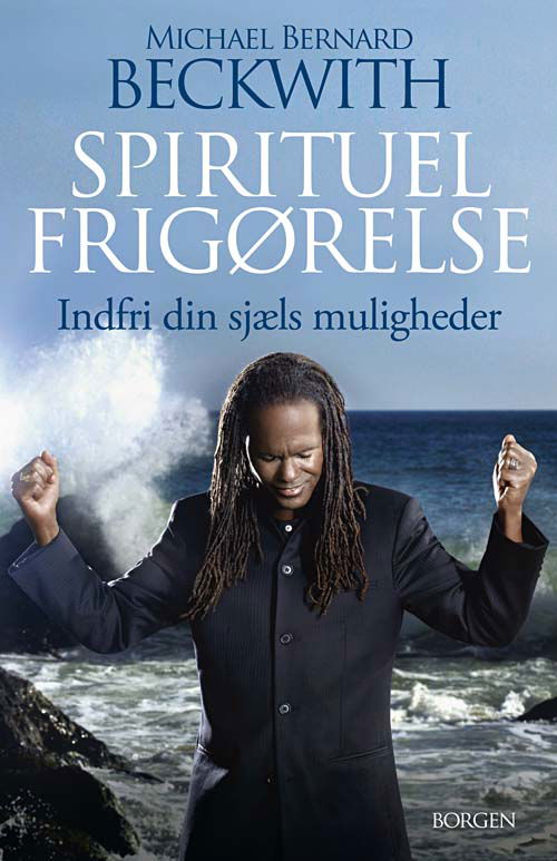 Cover for Michael Bernard Beckwith · Spirituel frigørelse (Sewn Spine Book) [1st edition] (2010)