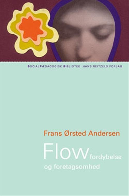 Cover for Frans Ørsted Andersen · Socialpædagogisk Bibliotek: Flow og fordybelse (Taschenbuch) [1. Ausgabe] (2006)