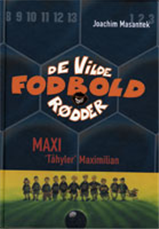 Cover for Joachim Masannek · De vilde fodboldrødder: Maxi 'Tåhyler' Maxmilian (7) (Innbunden bok) [1. utgave] [Indbundet] (2008)
