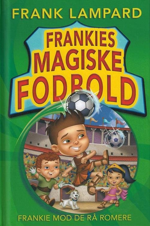 Frankies magiske fodbold: Frankie mod de rå romere - Frank Lampard - Bøger - Flachs - 9788762724112 - 22. august 2016