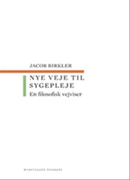 Cover for Jacob Birkler · Sygeplejeteorier: Nye veje til sygepleje (Sewn Spine Book) [1er édition] (2007)