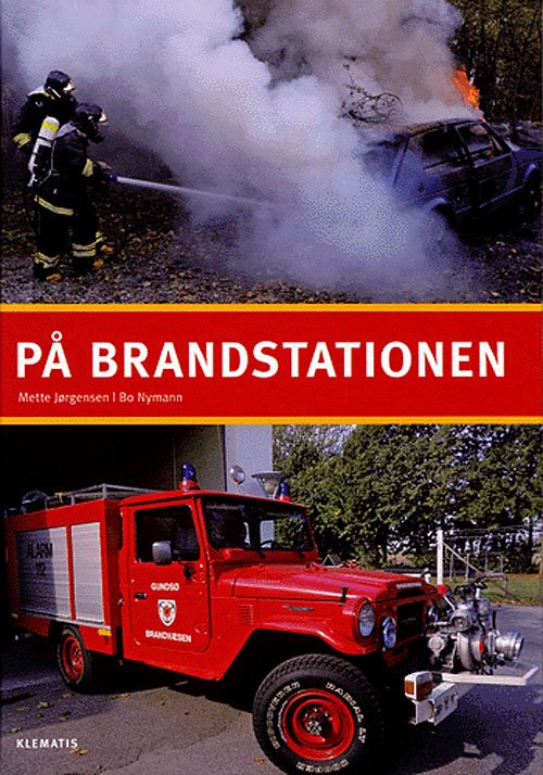 Cover for Mette Jørgensen · På brandstationen (Bound Book) [1st edition] (2005)