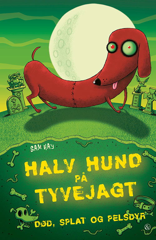 Død, splat og pelsdyr: Halv hund på tyvejagt - Sam Hay - Books - Jensen & Dalgaard - 9788771519112 - August 22, 2023