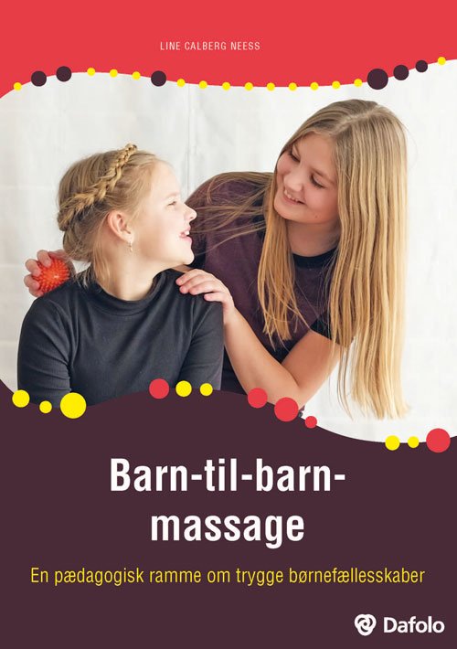 Læring i dagtilbud: Barn-til-barn-massage - Line Calberg Neess - Books - Dafolo - 9788771605112 - November 28, 2017