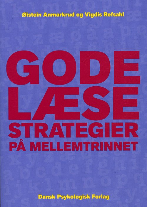 Cover for Øistein Anmarkrud og Vigdis Refsahl · Gode læsestrategier for mellemtrinnet (Hæftet bog) [1. udgave] (2011)