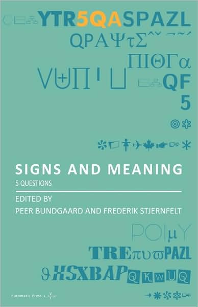 Signs and Meaning: 5 Questions - Peer Bundgaard - Books - Automatic Press Publishing - 9788792130112 - September 6, 2009