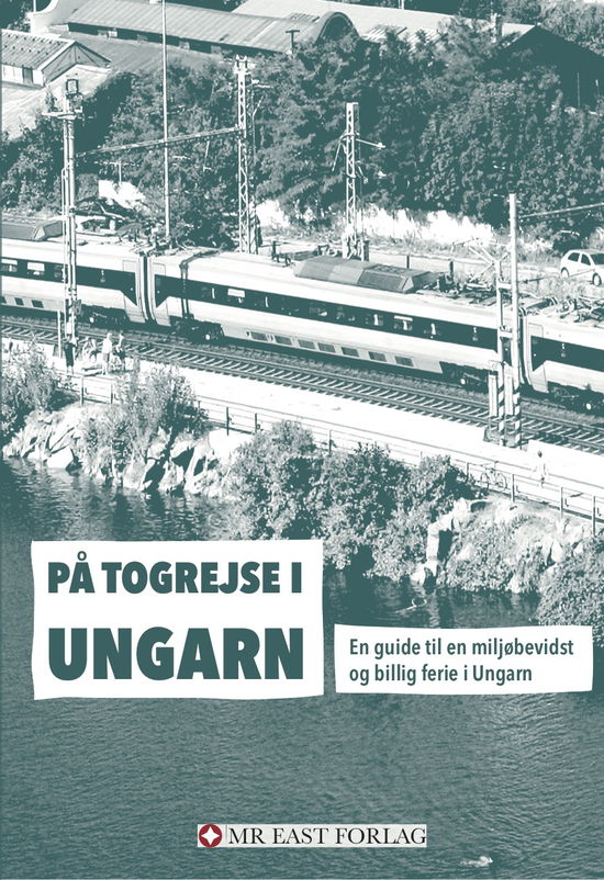 Cover for Ota Tiefenböck · På togrejse i Ungarn (Hæftet bog) [1. udgave] (2020)