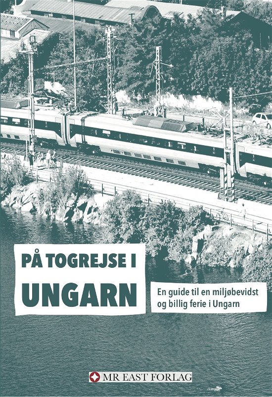 Cover for Ota Tiefenböck · På togrejse i Ungarn (Poketbok) [1:a utgåva] (2020)