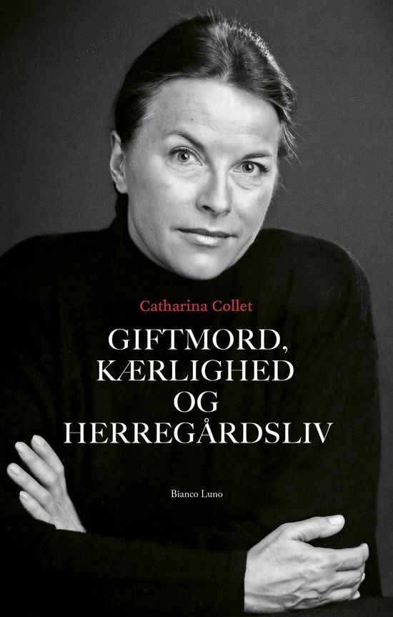 Catharina Collet · Giftmord, kærlighed og herregårdsliv (Sewn Spine Book) [1º edição] (2024)